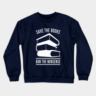 Save the Books Ban the Nonsense Crewneck Sweatshirt